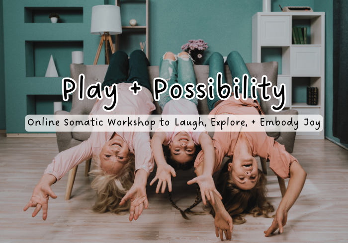 somatic workshop for play, laughter, exploration, and joy to unfold